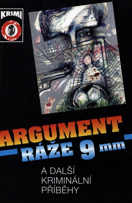 Argument ráže 9 mm a další kriminální příběhy