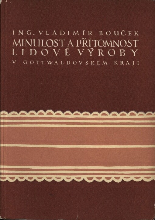Minulost a přítomnost lidové výroby v Gottwaldovském kraji