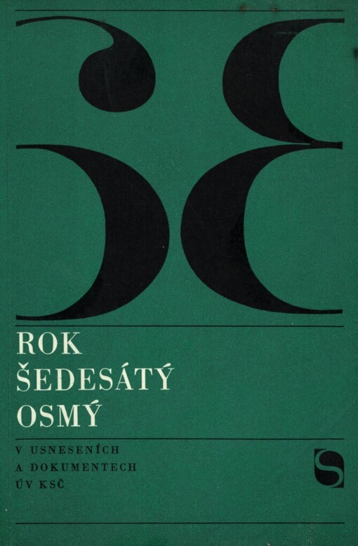 Rok šedesátý osmý v usneseních a dokumentech ÚV KSČ