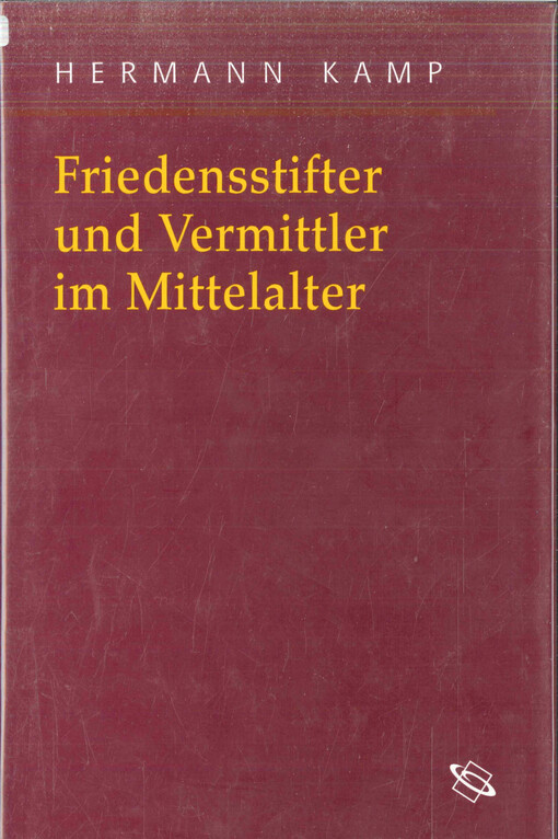 Friedensstifter und Vermittler im Mittelalter