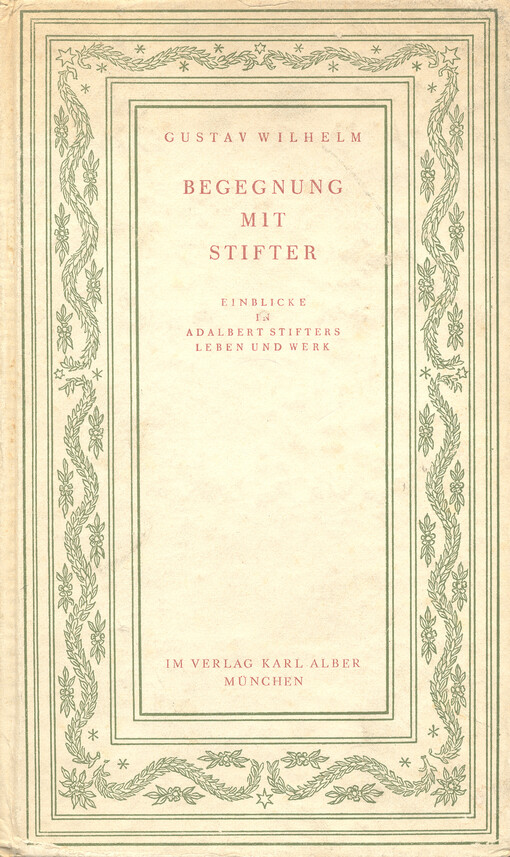 Begegnung mit Stifter : Einblicke in Adalbert Stifters Leben und Werk