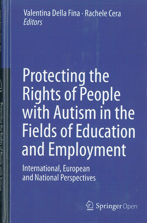 Protecting the rights of people with autism in the fields of education and employment : international, european and national perspectives