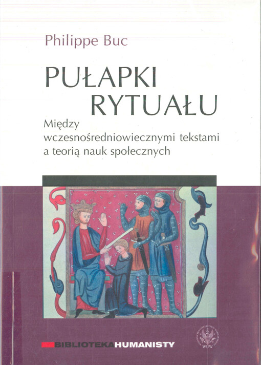 Pułapki rytuału : między wczesnośredniowiecznymi tekstami a teorią nauk społecznych