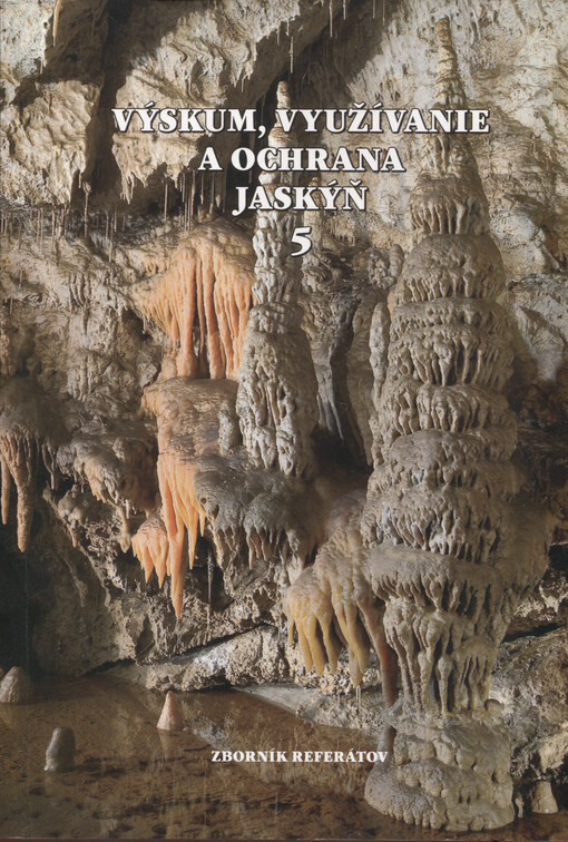 Výskum, využívanie a ochrana jaskýň : 5. vedecká konferencia s medzinárodnou účasťou pri príležitosti životného jubilea RNDr. Antona Droppu, CSc. : 26.-29.9. 2005 Demänovská Dolina : zborník referátov