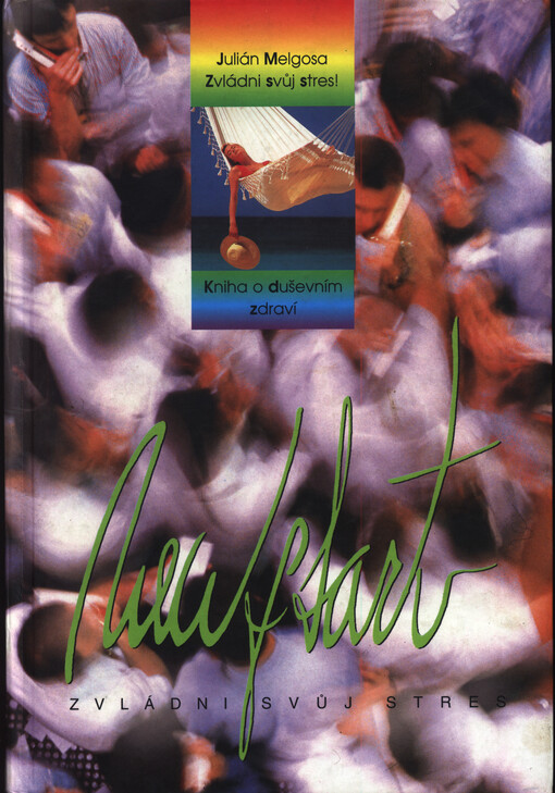 Zvládni svůj stres!: kniha o duševním zdraví