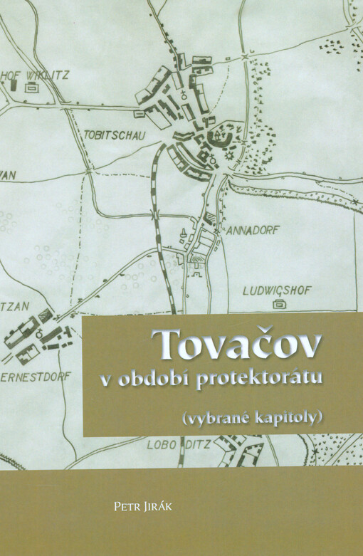 Tovačov v období protektorátu : (vybrané kapitoly)