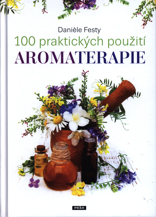 100 praktických použití aromaterapie