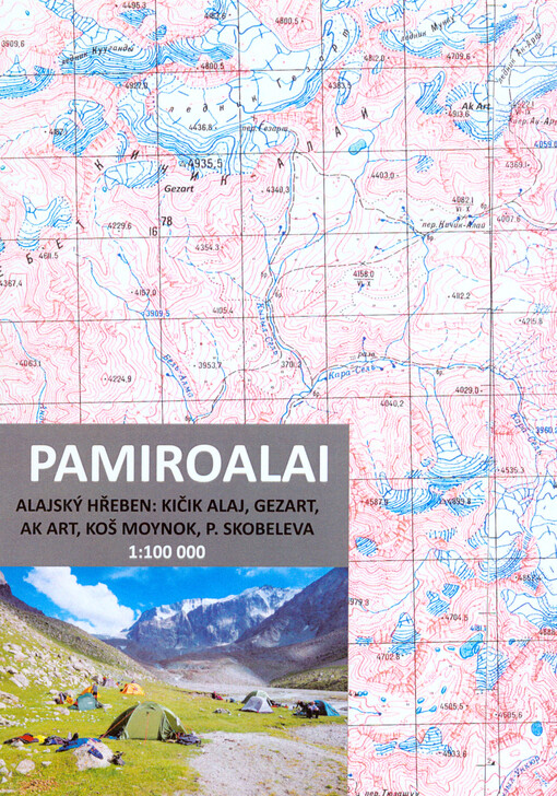 Pamiroalai : Alajský hřeben: Kičik Alaj, Gezart, Ak Art, Koš Moynok, P. Skobeleva
