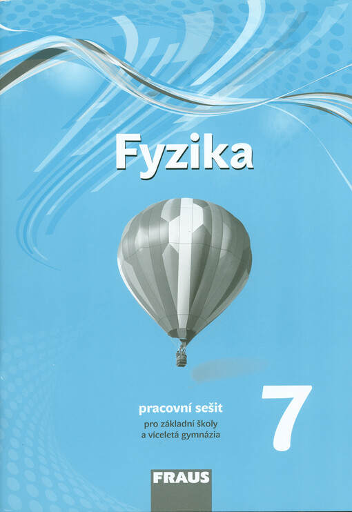 Fyzika 7 pro ZŠ a VG nová generace - učebnice
