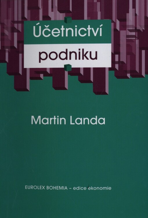 Účetnictví podniku: informační zdroj podnikatelských rozhodnutí