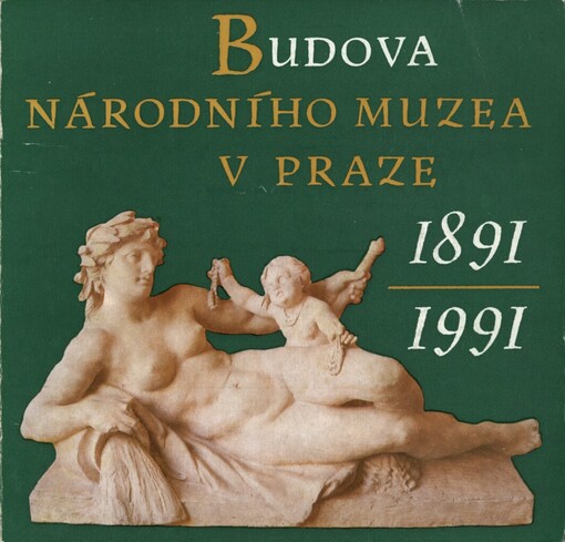 Budova Národního muzea v Praze : 1891-1991 : architektura, umělecká výzdoba a původní uměleckořemeslné vybavení