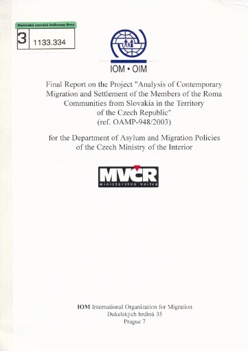 Závěrečná zpráva k projektu Analýza soudobé migrace a usazování příslušníků romských komunit ze Slovenské republiky na území České republiky (č.j. OAMP-948/2003): pro odbor azylové a migrační politiky Ministerstva vnitra České republiky : Praha 10. září 2003