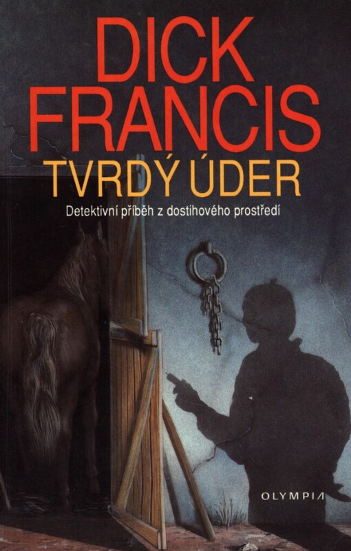 Tvrdý úder: detektivní příběh z dostihového prostředí