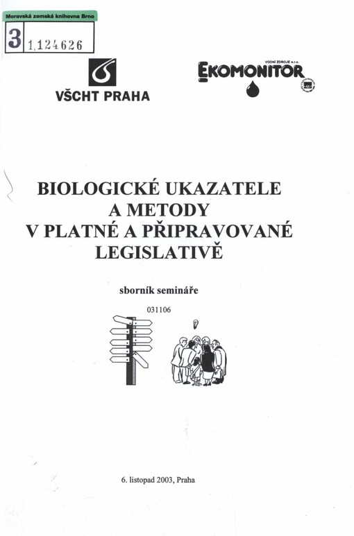 Biologické ukazatele a metody v platné a připravované legislativě: sborník semináře : 6. listopad 2003, Praha