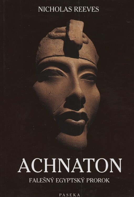Achnaton: falešný egyptský prorok