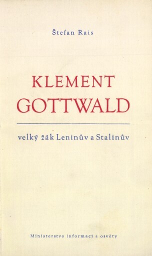 Klement Gottwald, velký žák Leninův a Stalinův