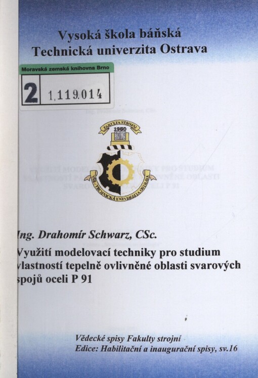 Využití modelovací techniky pro studium vlastností pásem tepelně ovlivněné oblasti svarových spojů oceli P 91: teze habilitační práce ke jmenování docentem v oboru 