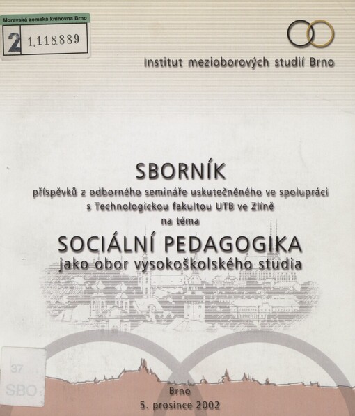 Sborník příspěvků z odborného semináře uskutečněného ve spolupráci s Technologickou fakultou UTB ve Zlíně na téma Sociální pedagogika jako obor vysokoškolského studia