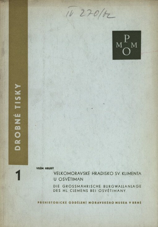 Velkomoravské hradisko sv. Klimenta u Osvětiman =Die grossmährische Burgwallanlage des hl. Clemens bei Osvětimany