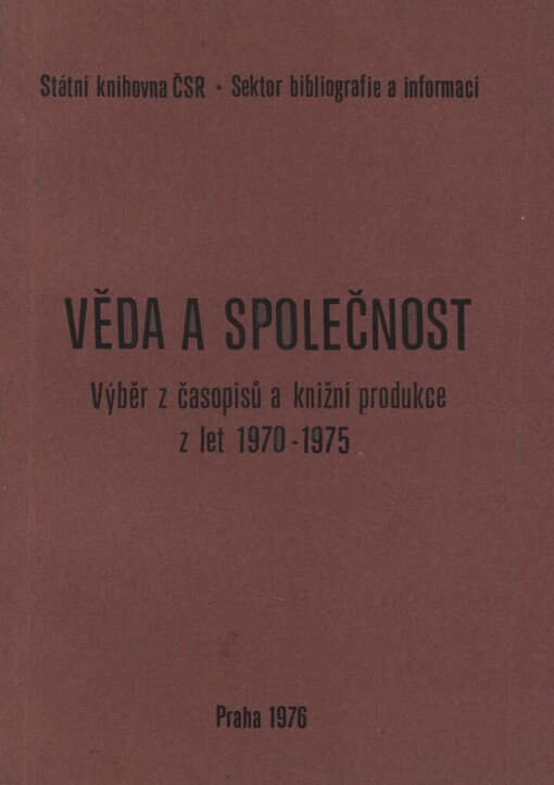 Věda a společnost: Výběr z časopisů a knižní produkce z let 1970-1975