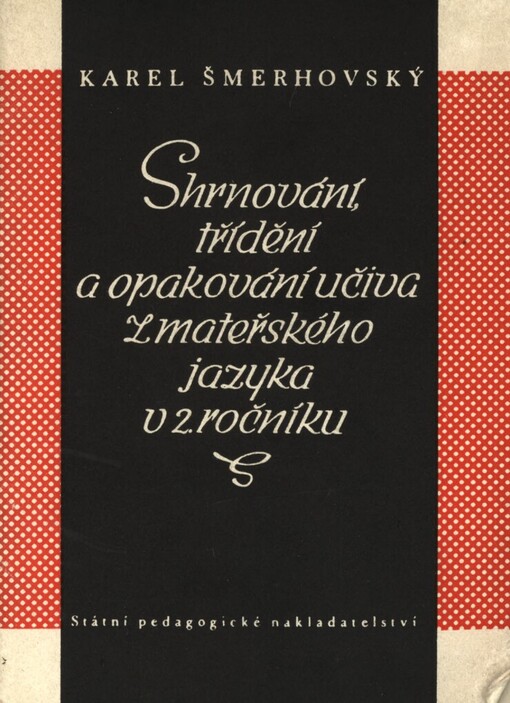 Shrnování, třídění a opakování učiva z mateřského jazyka v 2. ročníku
