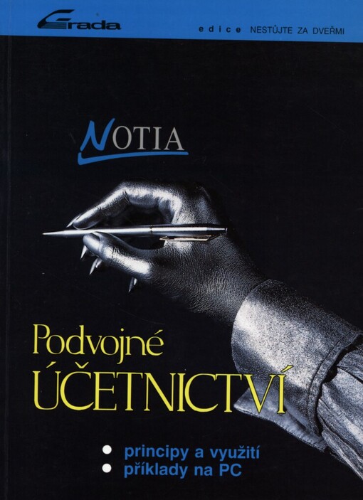 Podvojné účetnictví: Principy a využití s příklady na PC : Výuková verze programu NOTIA