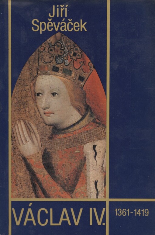 Václav IV. (1361-1419) :k předpokladům husitské revoluce