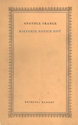 Historie našich dnů.Pod jilmy. Proutěná panna. Ametystový prsten. Pan Bergeret v Paříži, 1. vyd. v Čs. spis.