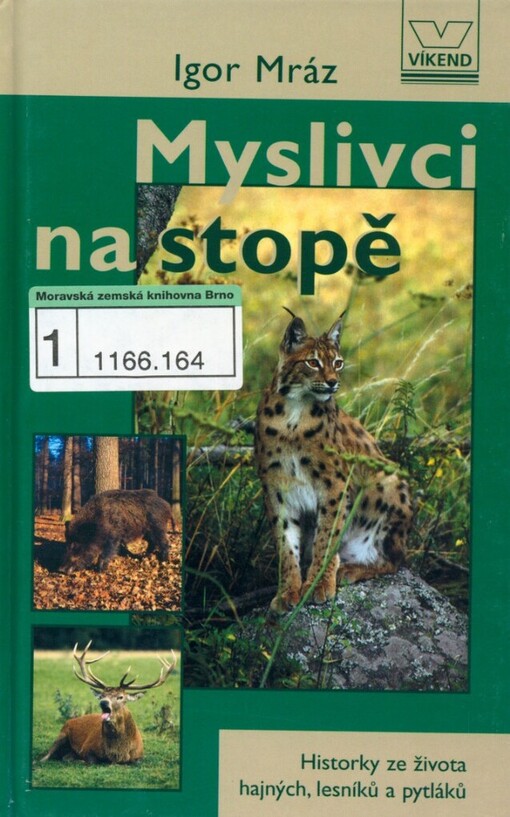 Myslivci na stopě: historky ze života hajných, lesníků a pytláků