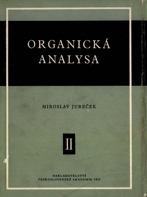 Organická analysa :vysokošk. příručka pro studium chem.-technologického inž.2. [díl