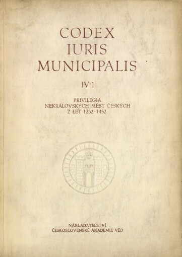 Privilegia nekrálovských měst českých z let 1232-1452 = Privilegia non regalium civitatum provencialium regni bohemiae annorum 1232-1452