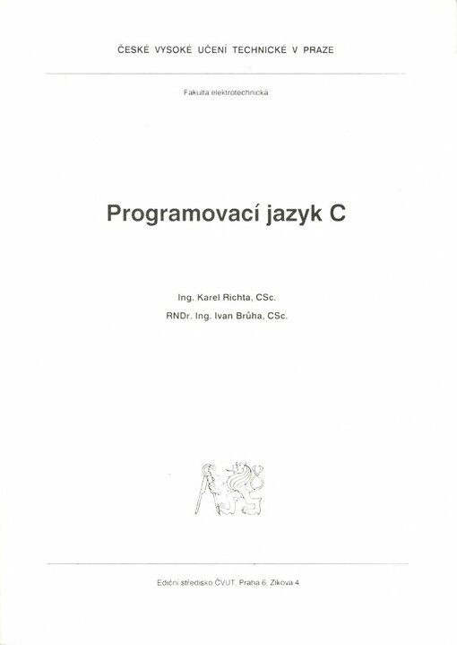 Programovací jazyk C: Určeno pro stud. fak. elektrotechn