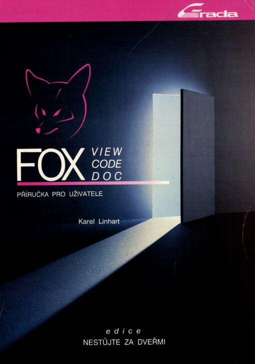 FoxView: FoxCode ; FoxDoc : [Doplňkové programy databázového systému FoxPro] : Příručka pro uživatele