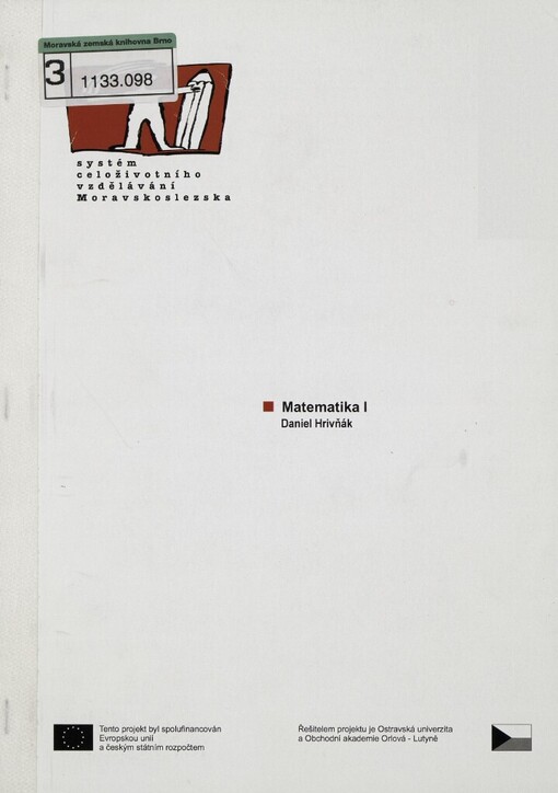 Matamatika I: [studijní materiály pro distanční kurz ...]