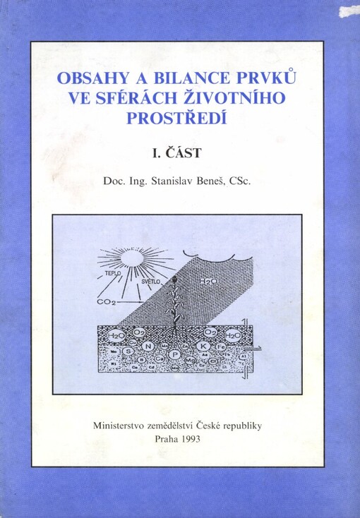 Obsahy a bilance prvků ve sférách životního prostředí.Část 1,Obsahy, akumulace a kriteria hodnocení prvků v zemědělských půdách
