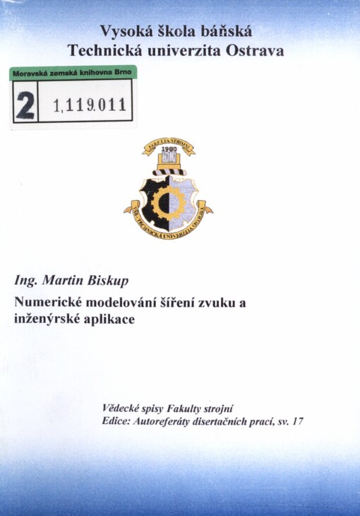 Numerické modelování šíření zvuku a inženýrské aplikace =: Numeric modeling of sound propagation and engineering applications : autoreferát doktorské disertační práce