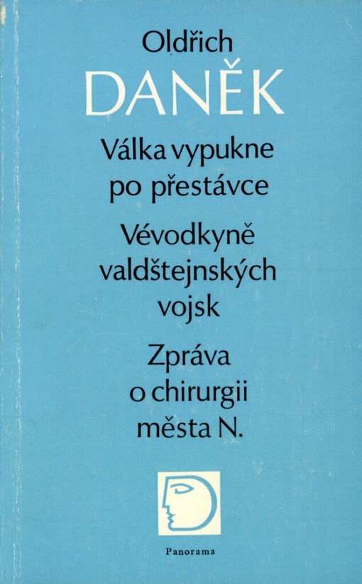 Válka vypukne po přestávce ;Vévodkyně valdštejnských vojsk ; Zpráva o chirurgii města N : divadelní hry
