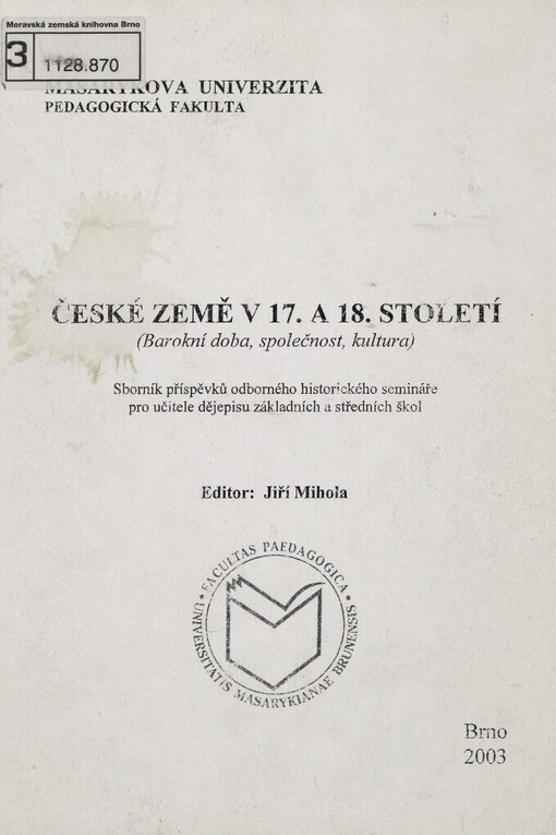 České země v 17. a 18. století: (barokní doba, společnost, kultura) : sborník příspěvků odborného historického semináře pro učitele dějepisu základních a středních škol