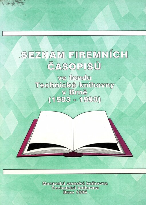 Seznam firemních časopisů ve fondu Technické knihovny v Brně: (1983 - 1993)