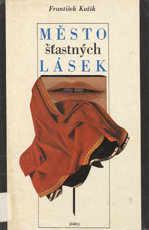 Město šťastných lásek :rozmarná historie z loňského léta a také z léta roku 1553, Vyd. 1.