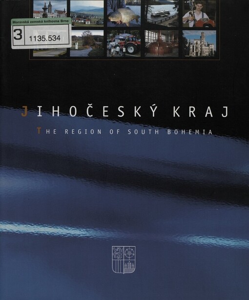Jihočeský kraj =: <<The >>Region of South Bohemia