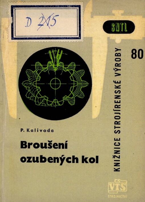Broušení ozubených kol :Určeno pro brusiče ozubení čelních kol, seřizovače brusek, dílenské kontrolory, mistry a dílovedoucí