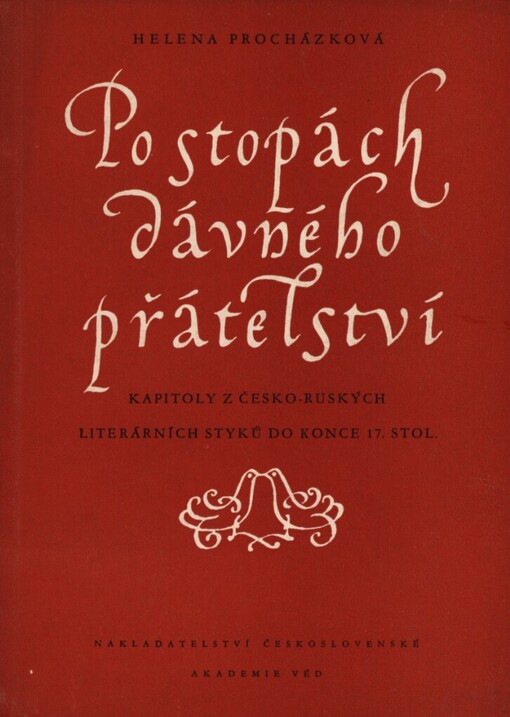 Po stopách dávného přátelství :kapitoly z česko-ruských literárních styků do konce 17. století