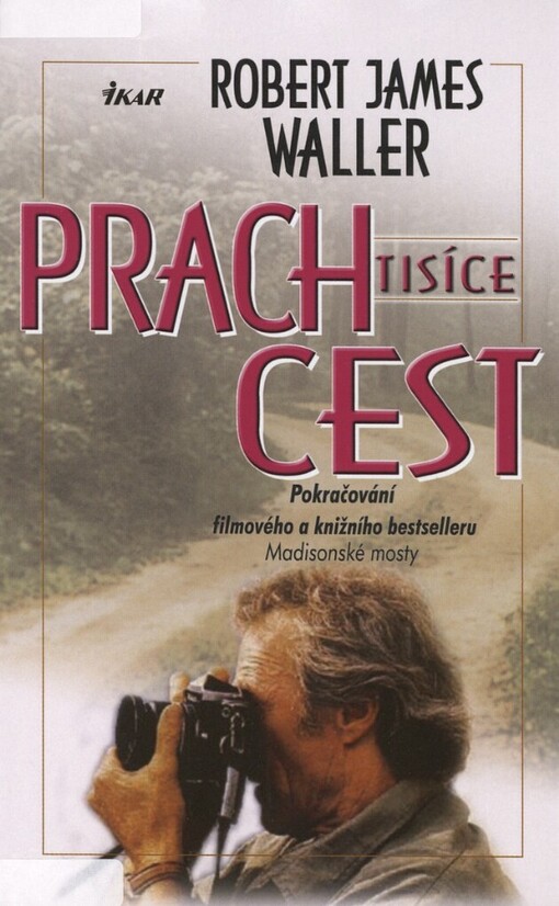 Prach tisíce cest: pokračování filmového a knižního bestselleru Madisonské mosty, Vyd. 1.
