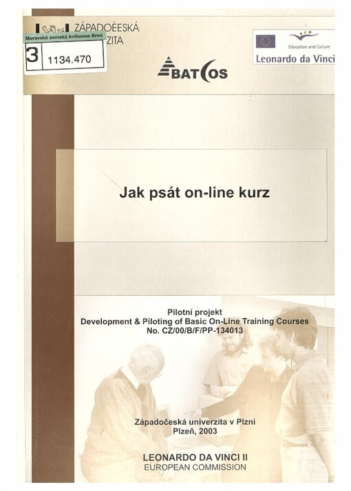 Jak psát on-line kurz: pilotní projekt Development & piloting of basic on-line training courses no. CZ/00/B/F/PP-134013