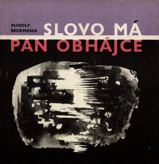 Slovo má pan obhájce: vzpomínky z justiční fronty