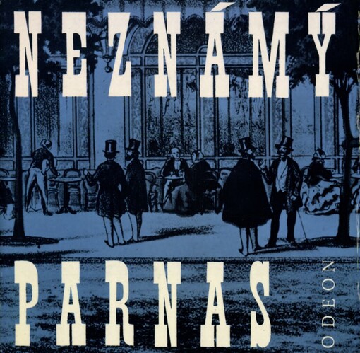 Neznámý Parnas :antologie franc. parnasistní poezie