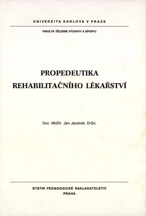 Propedeutika rehabilitačního lékařství: určeno pro posl. fak. tělesné výchovy a sportu a lék. fakult