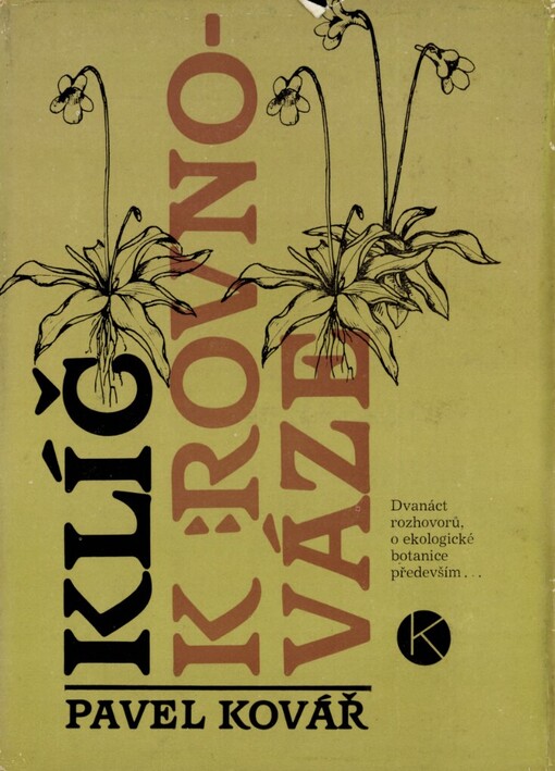 Klíč k rovnováze: dvanáct rozhovorů o ekologické botanice především