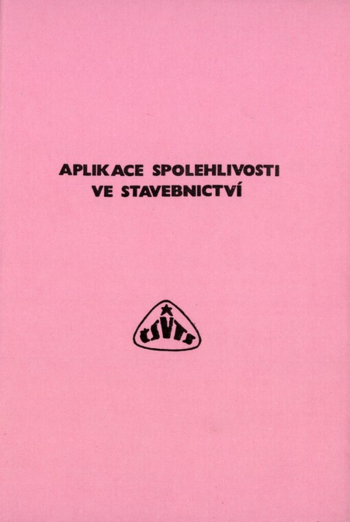 Aplikace spolehlivosti ve stavebnictví :[Seminář] Praha 17.-18. října 1989, ČV společ. stavební ČSVTS : [Sborník]